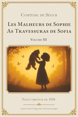 Volume III - Les Malheurs de Sophie – As Travessuras de Sofia