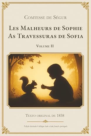 Volume II - Les Malheurs de Sophie – As Travessuras de Sofia
